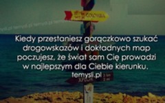 Kiedy przestaniesz gorączkowo szukać..