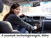 6 nowinek technologicznych, które odmienią życie KAŻDEGO kierowcy!