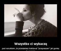 Wszystko Ci wybaczę pod jednym warunkiem...