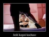 Jeśli kogoś kochasz...