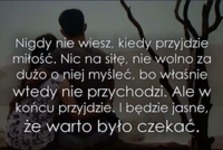 Nigdy nie wiesz kiedy przyjdzie miłość