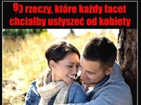 Dziewięć rzeczy które każdy FACET chciałby USŁYSZEĆ od Ciebie!