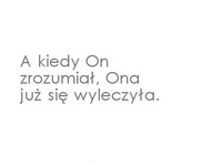 A kiedy on zrozumiał