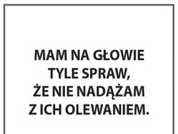 Tyle spraw na głowie