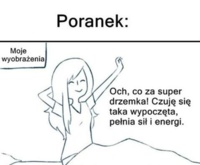 Poranek: moje oczekiwania i rzeczywistość ;D Też tak macie? ;)