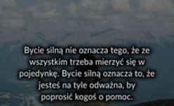 Bycie silną nie oznacza tego że ...