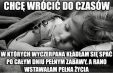 Chcę wrócić do tych czasów