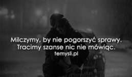 Milczymy, by nie pogorszyć sprawy.