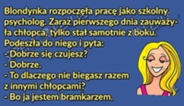 DOWCIP na dziś; BLONDYNKA rozpoczęła pracę jako SZKOLNY PSYCHOLOG! POLEWA ;D