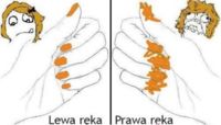 Lewa ręka vs prawa ręka, skąd my to znamy