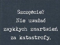 Szczęście to...