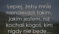 Lepiej, żeby mnie...