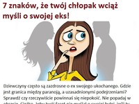 7 znaków, że Twój chłopak wciąż myśli o swojej eks!