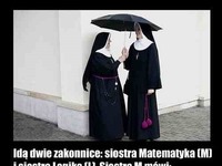 Idą dwie zakonnice... Haha dobre! :D