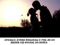 Sygnały, które świadczą o tym, że ON będzie Cię KOCHAŁ do końca...