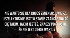 Nie warto się dla kogoś...