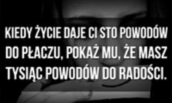 Kiedy życie daje Ci sto powodów....