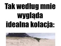 Idealna kolacja ;D