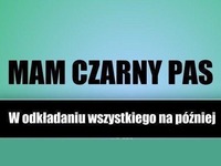 Mam czarny pas ;D