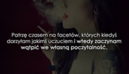 Patrzę czasem na facetów, których kiedyś...