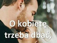 O nas trzeba dbać!
