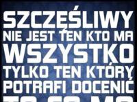 Szczęśliwy nie jest ten kto ma wszystko..