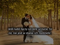 Jeśli ludzi łączy szczere uczucie