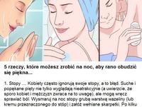 5 rzeczy, które możesz zrobić na noc, aby rano obudzić się piękna!