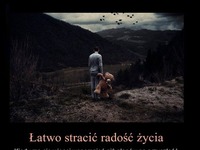 Łatwo stracić radość życia