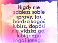 Nigdy nie zdajesz sobie sprawy...