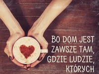 Bo dom jest zawsze tam ;)