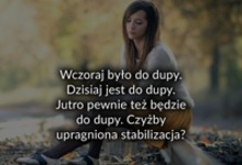 Wczoraj było do dupy.