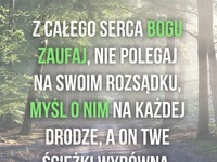 Z całego serca Bogu zaufaj