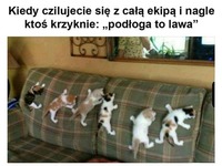 Podłoga to lawa ;d