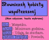 Słowniczek współczesnej kobiety ;D W jaki sposób interpretować to co mówi? Śmieszne ;D