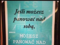 Jeżeli mozesz panować nad sobą...