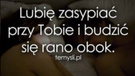 Lubię zasypiać przy Tobie