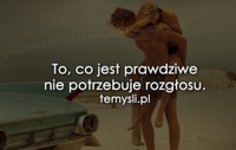 To, co jest prawdziwe...