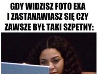 Kiedy widzisz zdjęcie byłego :D