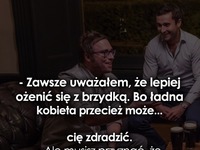 - Zawsze uważałem, że lepiej...