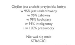 Ciężko jest znaleźć przyjaciela