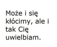 I tak Cię uwielbiam :)