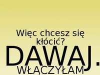 Chcesz się kłócić