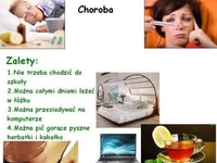 Choroba... Jakie są wady i zalety?