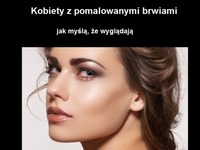 Kobiety z POMALOWANYMI BRWIAMI! Jak myślą, że wyglądają a jak jest na prawdę ;D