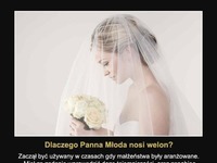 Dlaczego Panna Młoda nosi welon?