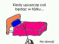 Kiedy upuszczę coś będąc w łóżku