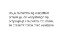 Bo ja za bardzo się wszystkim przejmuję