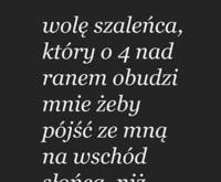 Wolę szaleńca niż...