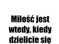 Miłość jest wtedy...